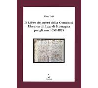 Il Libro dei morti della Comunità Ebraica di Lugo di Romagna per gli anni 1658-1825