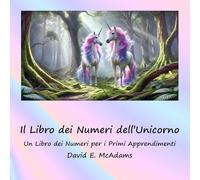 Il Libro dei Numeri dell'Unicorno: Un Libro dei Numeri per i Primi Apprendimenti
