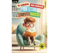 Il libro dei perché: Prime letture 6 anni in stampatello maiuscolo con audiolibro, storie brevi per aiutare i bambini a leggere in autonomia e ridurre frustrazione e blocchi