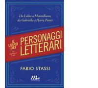 Il libro dei personaggi letterari. Da Lolita a Montalbano, da Gab