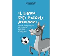 Il libro dei piccoli azzurri: Libro del Napoli sul calcio per bambini: storia, quiz e disegni da colorare