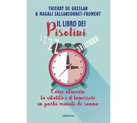 Il libro dei pisolini. Come ritrovare la vitalità e il benessere in pochi minuti di sonno