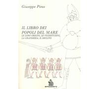 Il Libro dei Popoli del Mare. Le Loro Origini, le Vicissitudini, la Grandezza, i