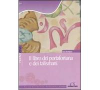 Il libro dei portafortuna e dei talismani
