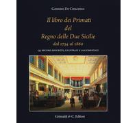 Il libro dei primati del regno delle due Sicilie dal 1734 al 1860.