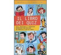Il libro dei quiz. Quiz, indovinelli e domande divertenti per giocare in famiglia e con gli amici