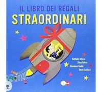 Il libro dei regali straordinari. Ediz. illustrata