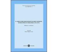 Il libro dei ricordi di Bartolomeo Morone, giureconsulto milanese (1412-1455)