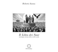 Il libro dei Saar. Mitologia aliena della civiltà sarda - [AmicoLibro]