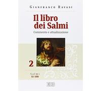 Il libro dei Salmi. Commento e attualizzazione. Salmi 51-100 (Vol. 2)