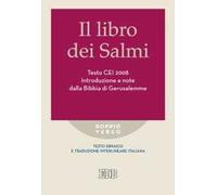 Il libro dei Salmi. Testo CEI 2008. Introduzione e note dalla Bibbia di Gerusalemme. Versione interlineare in italiano