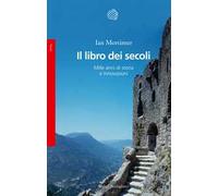 Il libro dei secoli. Mille anni di storia e innovazioni