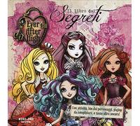 Il libro dei segreti. Ever After High. Ediz. illustrata