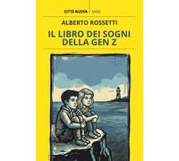 Il Libro Dei Sogni Della Gen Z - Alberto Rossetti - 2025 - Città Nuova