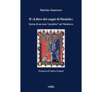 Il Libro dei sogni di Daniele. Storia di un testo «proibito» nel Medioevo