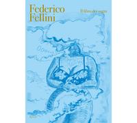 Il libro dei sogni. Ediz. deluxe. Con litografia numerata - Fellini Federico