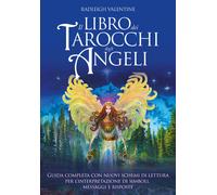 Il libro dei tarocchi degli angeli. Guida completa con nuovi schemi di let...