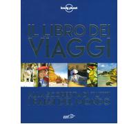 Il libro dei viaggi. Alla scoperta di tutti i paesi del mondo. Ediz. a col...
