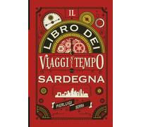 Il libro dei viaggi nel tempo della Sardegna