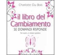 Il libro del cambiamento. Se domandi risponde