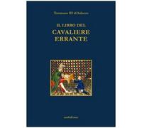 Il libro del cavaliere errante. (BnF ms. fr. 12559) - [Araba Fenice]