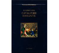 Il Libro del Cavaliere Errante. Le Livre Du Chevalier Errant - [Araba Fenice]