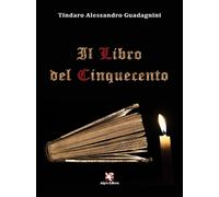 Il Libro del Cinquecento di Tindaro A. Guadagnini, Algra Editore