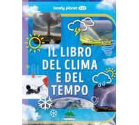 Il libro del clima e del tempo. Ediz. a colori