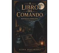 IL LIBRO DEL COMANDO: NOVELLE STREGATE