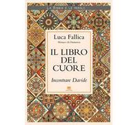 Il libro del cuore. Incontrare Davide