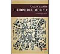 Il libro del destino. L'astrologia Maya by unknown (2016-07)