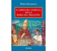 Il libro del giubileo nella Roma del Trecento