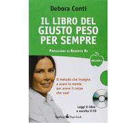 Il libro del giusto peso per sempre. Con CD Audio