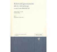 Il «libro del governamento dei re e dei principi» secondo il codice BNCF II.IV.129. Vol. 1: Introduzione e testo critico