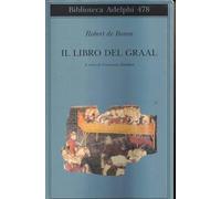 Il libro del Graal. Giuseppe di Arimatea-Merlino-Perceval