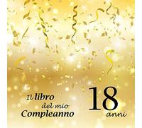 Il libro del mio compleanno 18 anni: Il libro degli ospiti con 100 pagine, Formato 21.59 x 21.59 cm