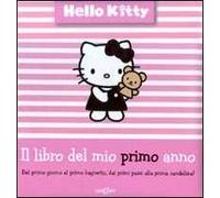 Il libro del mio primo anno. Hello Kitty. Ediz. illustrata