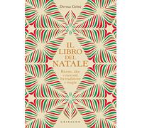 Il libro del Natale. Ricette, idee e racconti fra tradizione e magia