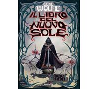 Il libro del nuovo sole - Wolfe Gene