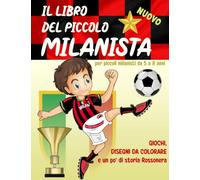Il libro del piccolo MILANISTA - Nuovo: Giochi, passatempo e disegni da colorare - per piccoli Milanisti dai 5 agli 8 anni