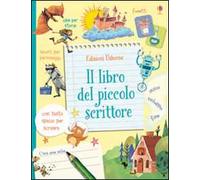 Il libro del piccolo scrittore. Ediz. illustrata