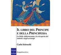 Il libro del principe e della principessa. La Bella Addormentata e la riscoperta dei simboli e degli archetipi