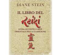 Il libro del reiki. I principi e le applicazioni pratiche dell'antico metodo di guarigione orientale
