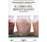 Il libro del riso italiano. Dalla risaia al piatto