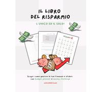 Il libro del risparmio: Budget Planner e Sfide di Risparmio per facilitare la gestione delle tue entrate e risparmiare automaticamente.
