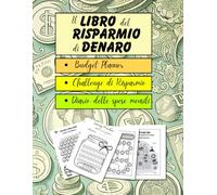 Il libro del Risparmio di Denaro: Divertiti a Risparmiare: Sfide Semplici per Mettere da Parte da poche decine fino a 5000 €.