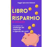 Il libro del risparmio di denaro: il tuo kakebo con challenge del risparmio e agenda dei conti