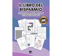 Il Libro del Risparmio: Più di 40 Challenge del Risparmio Soldi e 12 Budget Planner Mensili - Versione Tascabile