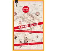Il libro del Sud. Storie, svolte epocali e nuovi volti dell'Adriatico e del Mediterraneo