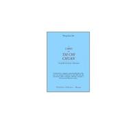 Libri Wong Kiew Kit - Il Libro Del Tai Chi Chuan. Una Guida Ai Principi E Alla P